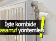 Kombide nasıl tasarruf edilir.